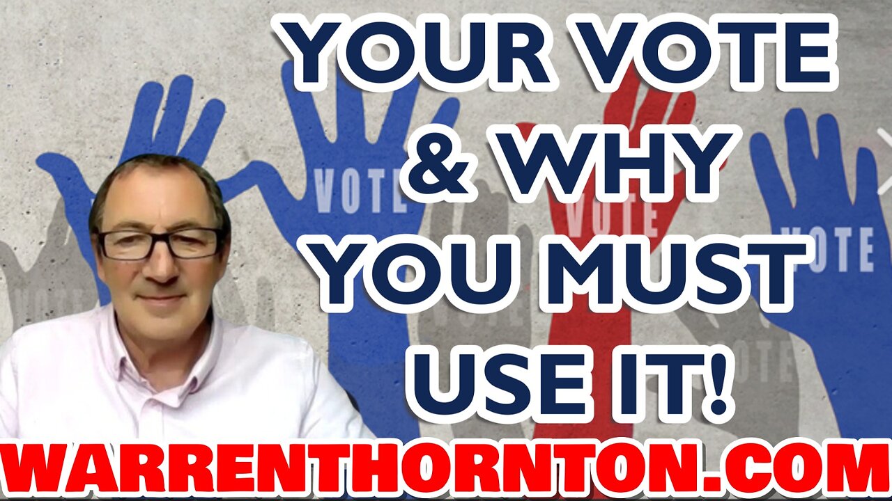 YOUR VOTE AND WHY YOU MUST USE IT WITH WARREN THORNTON