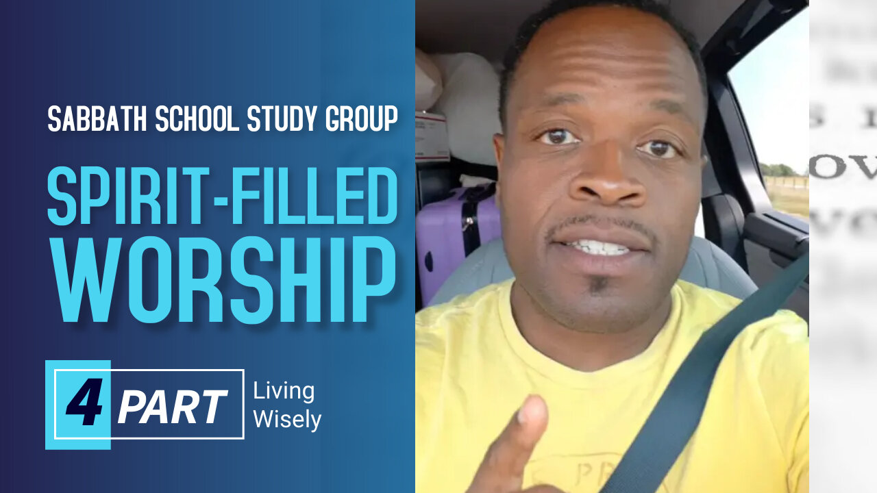 Spirit Filled Worship (Ephesians 5:19) Sabbath School Lesson Study Group w/ Chris Bailey III