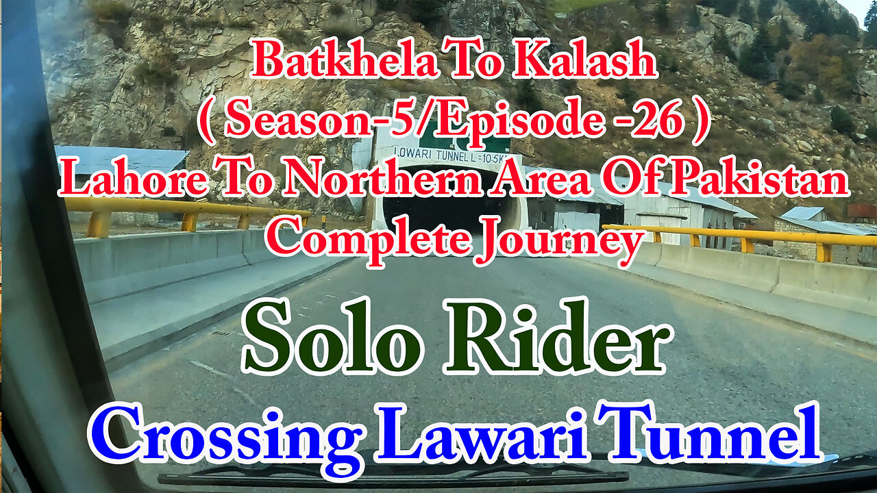 Lahore To Shandur Top ( Crossing Lawari Tunl ) || Solo Rider || S-5/EP25 ||Watch In HD 4K Urdu/Hindi