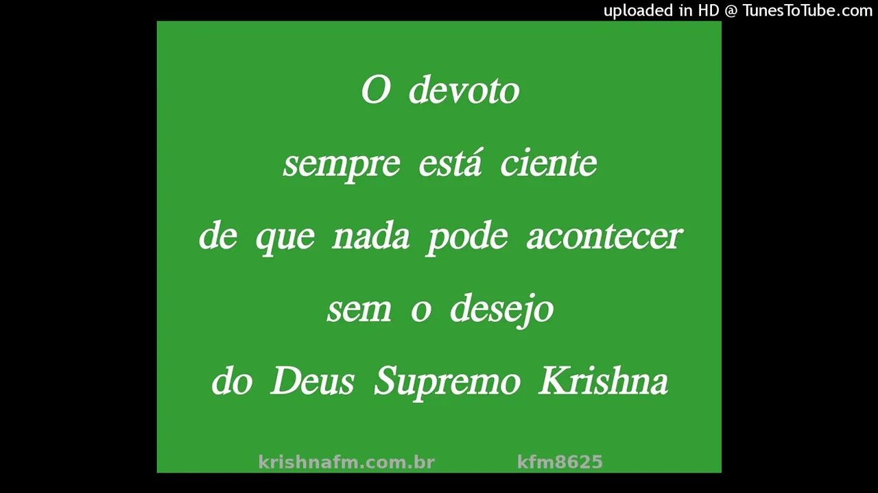 O devoto sempre está ciente de que nada pode acontecer sem o desejo do Deus Supremo Krishna kfm8625