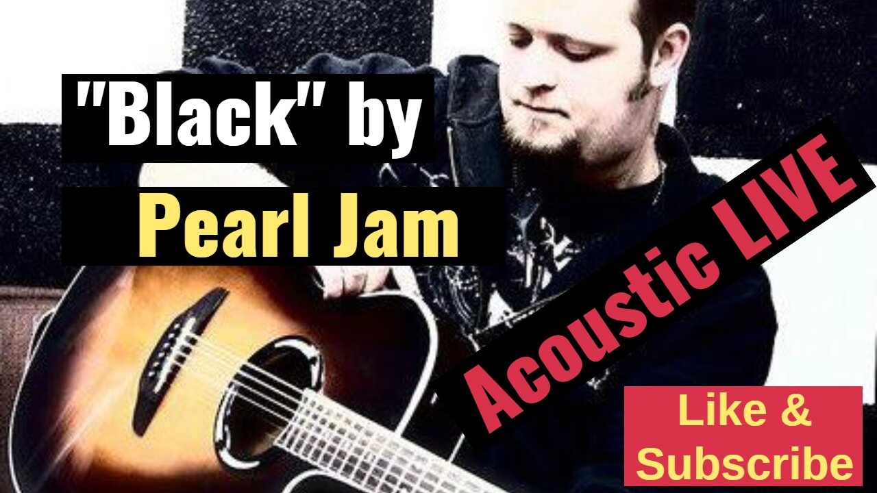 Acoustic Cover of Black by Pearl Jam