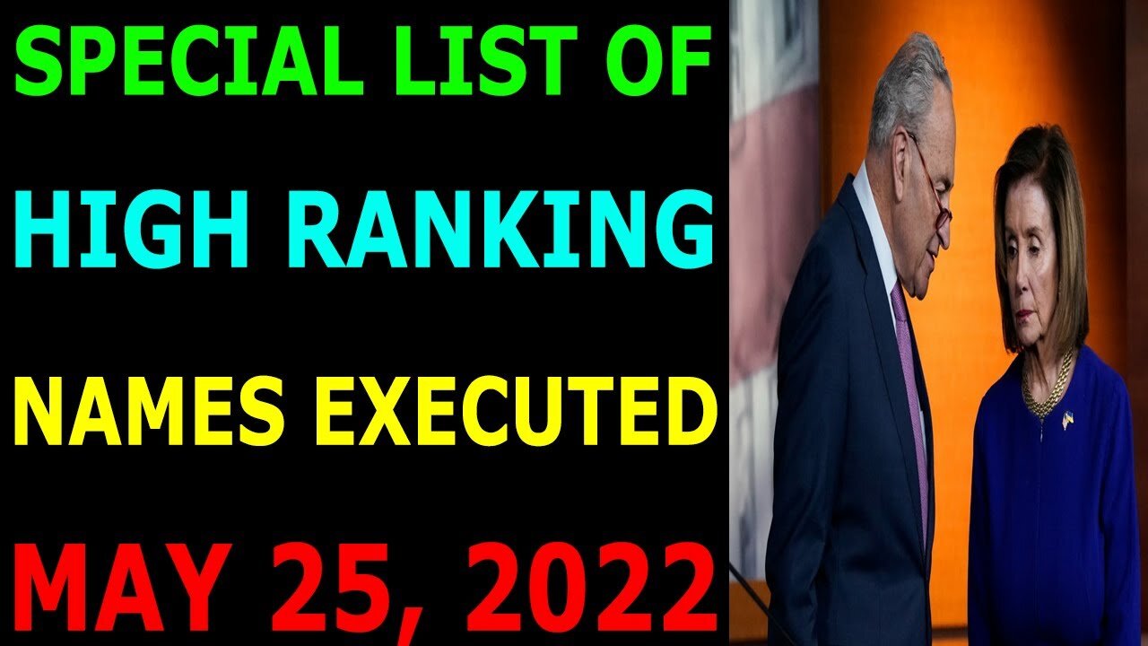 SPECIAL LIST OF HIGH RANKING NAMES EXECUTED UPDATE ON MAY 25, 2022