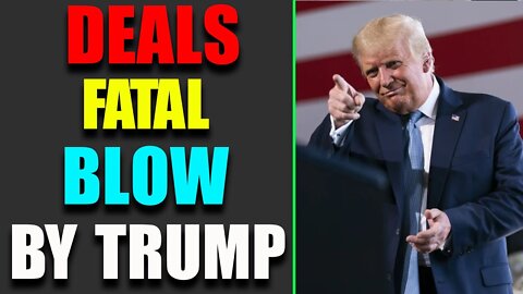 TRUMP'VE DEALS FATAL BLOW - TRUMP NEWS