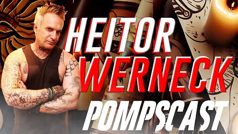 POMPSCAST - QUARTA TEMPORADA - HEITOR WERNECK #POMPSCAST #HEITORVERNECK