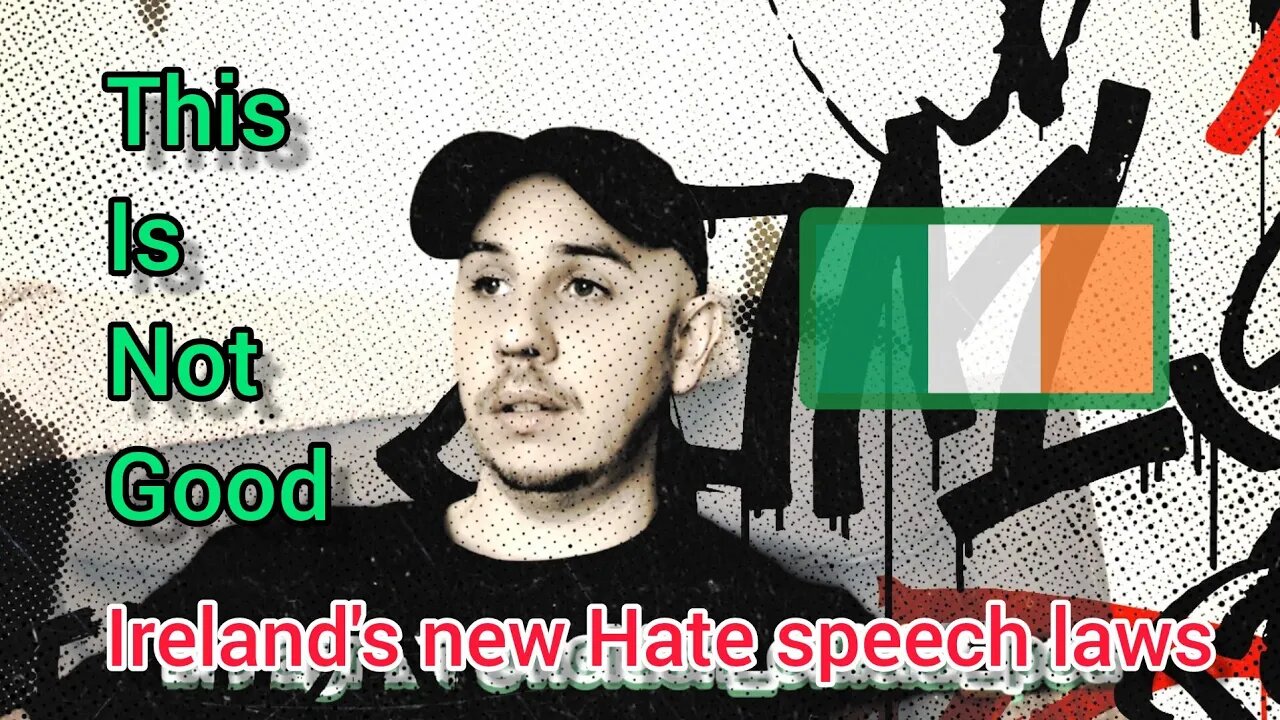 Ireland's new RADICAL hate speech laws (freedom of thought is gone) - this is bad folk's!! 🇮🇪