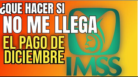 PENSION IMSS ¿QUE HACER SI NO TE LLEGO EL PAGO?😱 Diciembre