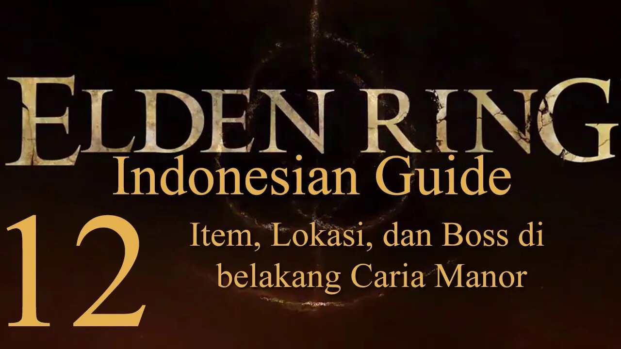 Elden Ring, 100% Newbie Indonesian Guide, Part 13 - Item, Lokasi, Boss di belakang Caria Manor