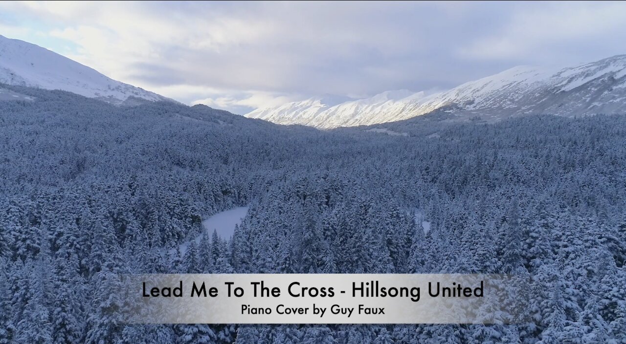 “Lead Me To The Cross” by Hillsong United — Relaxing Piano Cover by Guy Faux - Stress Relief