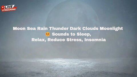 Moon Sea Rain Thunder Dark Clouds Moonlight 😊 Sounds to Sleep, Relax, Reduce Stress, Insomnia