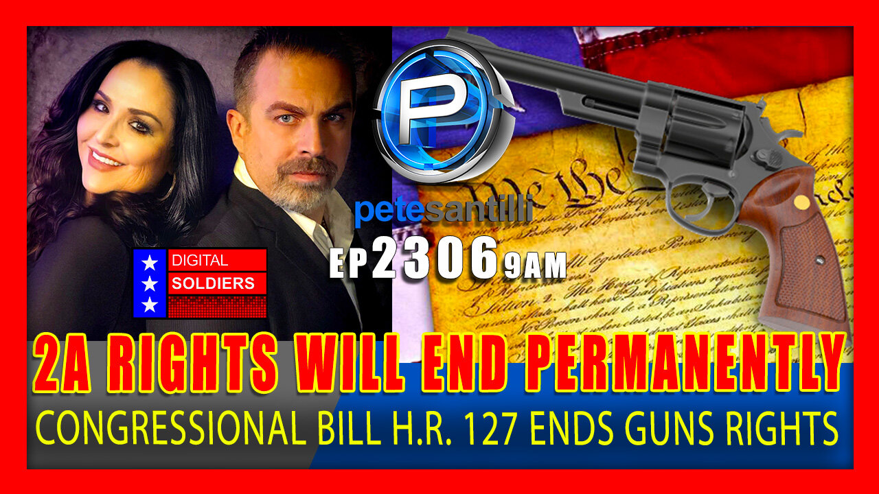 EP 2306-9AM NEW BILL IN CONGRESS WILL END 2ND AMENDMENT RIGHTS PERMANENTLY