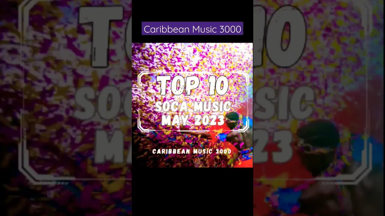 Top10 Soca Music | MAY 2023 #Top10 #caribbeanmusic #soca2023 #viral #shorts #reels #fyp