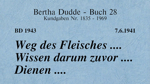 BD 1943 - WEG DES FLEISCHES .... WISSEN DARUM ZUVOR .... DIENEN ....