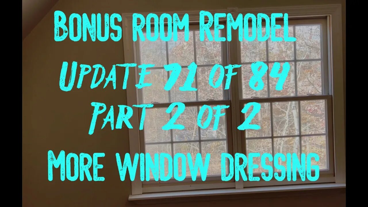 Bonus Room Remodel: Project 06 Update 71 of 84 Part 2 of 2 - Window Dressing