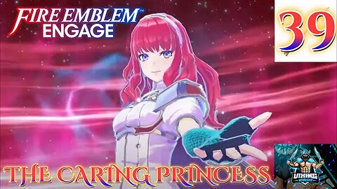 Fire Emblem Engage Playthrough Part 39: The Caring Princess