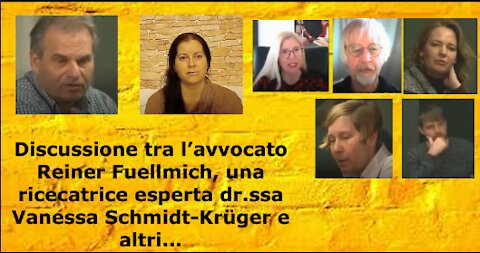 l’avvocato Reiner Fuellmich, una ricercatrice esperta dott.ssa Vanessa Schmidt-Krüger