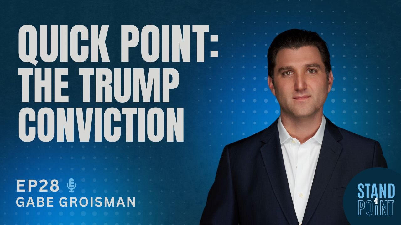 Ep. 28. Quick Point. The Trump Conviction. 6/6/24