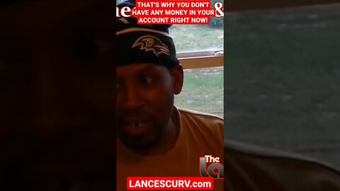 "THAT'S WHY YOU DONT HAVE ANY MONEY IN YOUR ACCOUNT RIGHT NOW!"