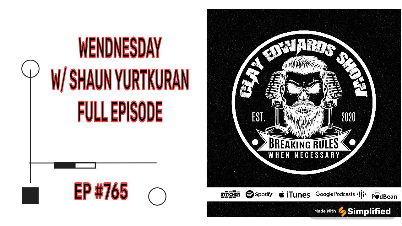 WEDNESDAY'S W/ SHAUN YURTKURAN - FULL SHOW (Ep #765)