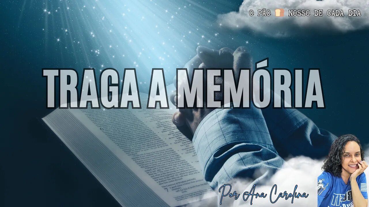 Traga a Memória. O Pão 🍞 Nosso de Cada Dia.