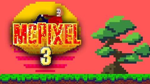 MCPIXEL 3 WTF IS THIS MADNESS !?!