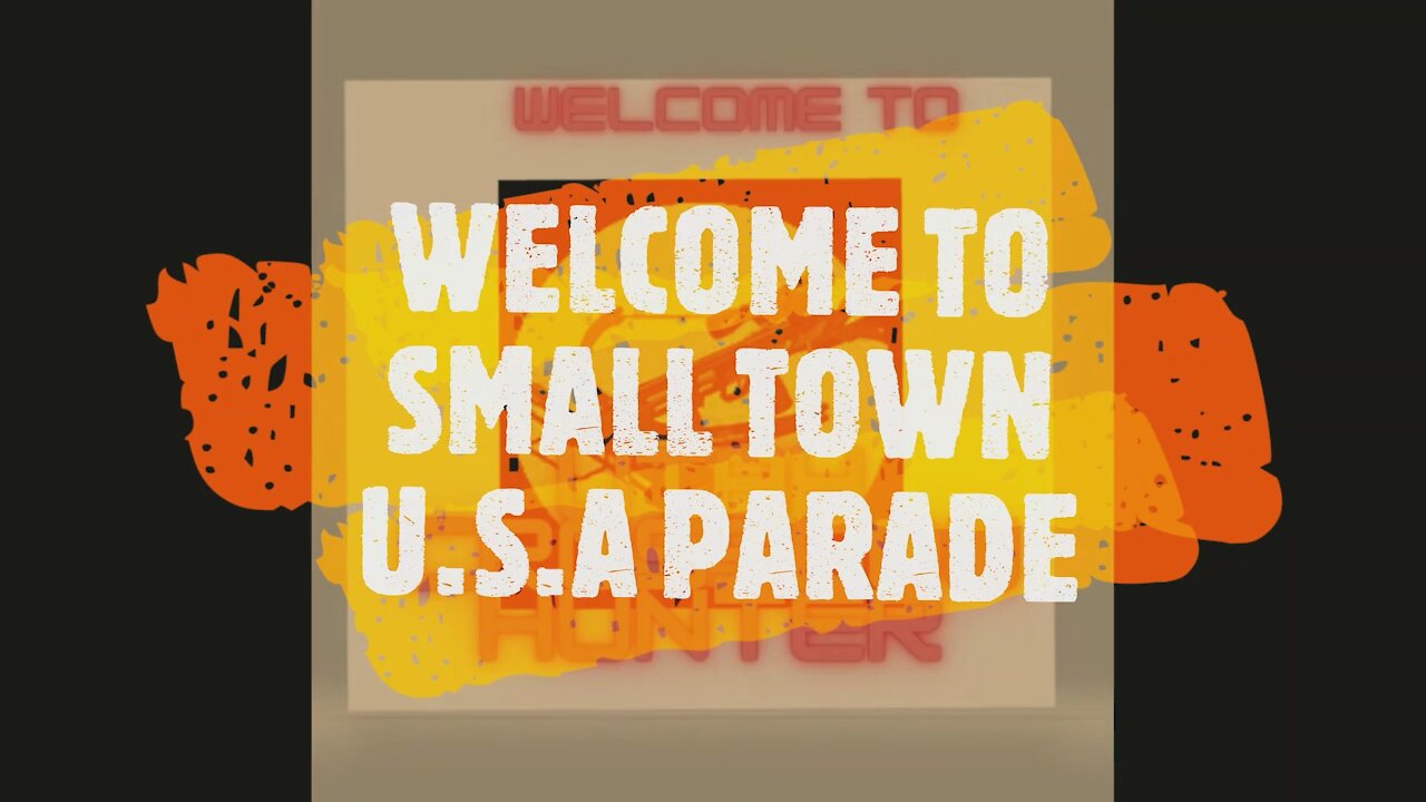 WELCOME TO SMALL TOWN U S A PARADE