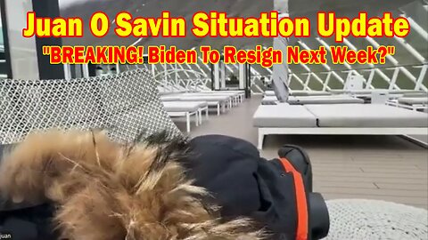 Juan O Savin Situation Update July 4: "BREAKING! Biden To Resign Next Week?"