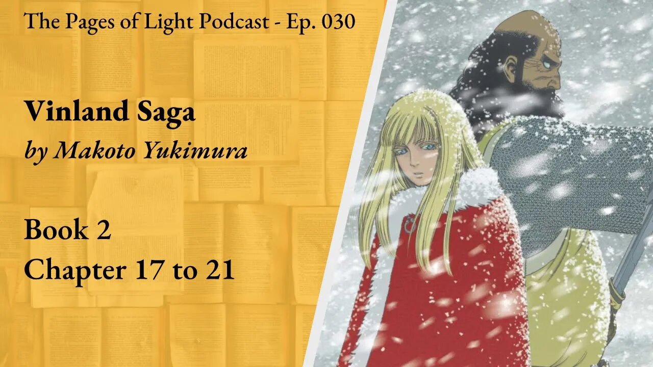 Vinland Saga - Chapter 17 to 21 (War Arc) | Pages of Light Podcast Ep. 30