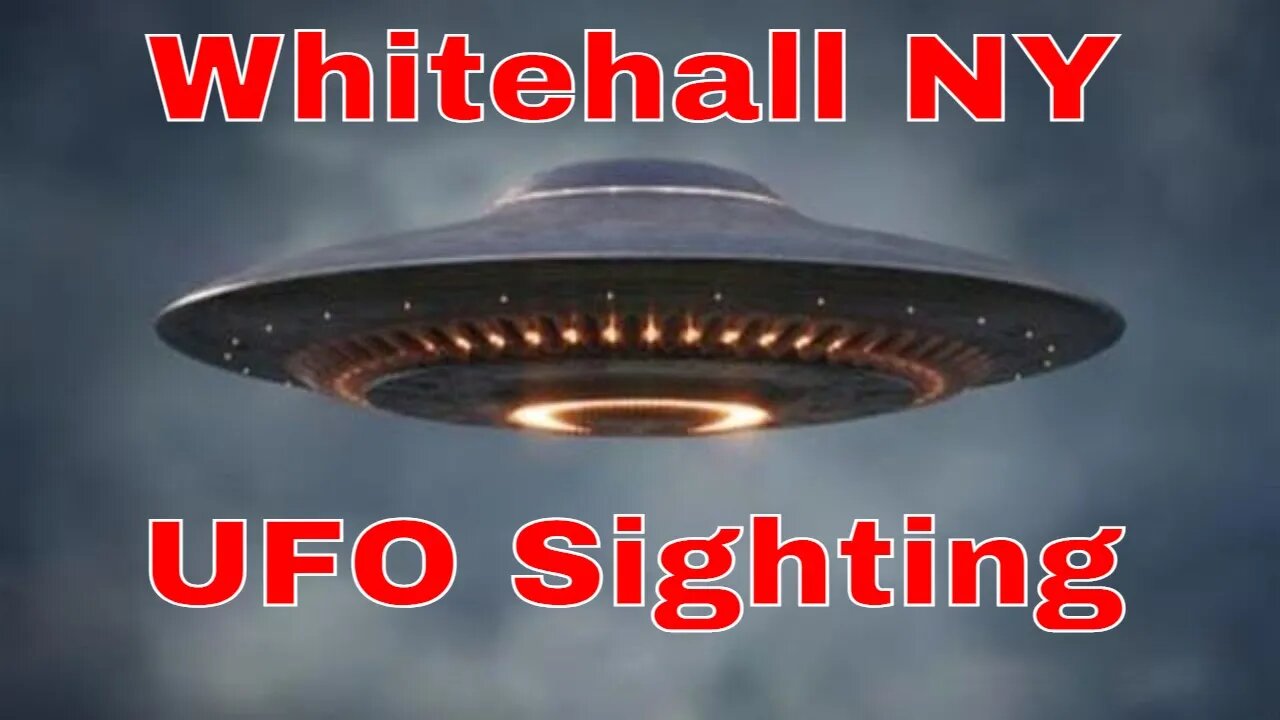 Whitehall NY UFO Sighting