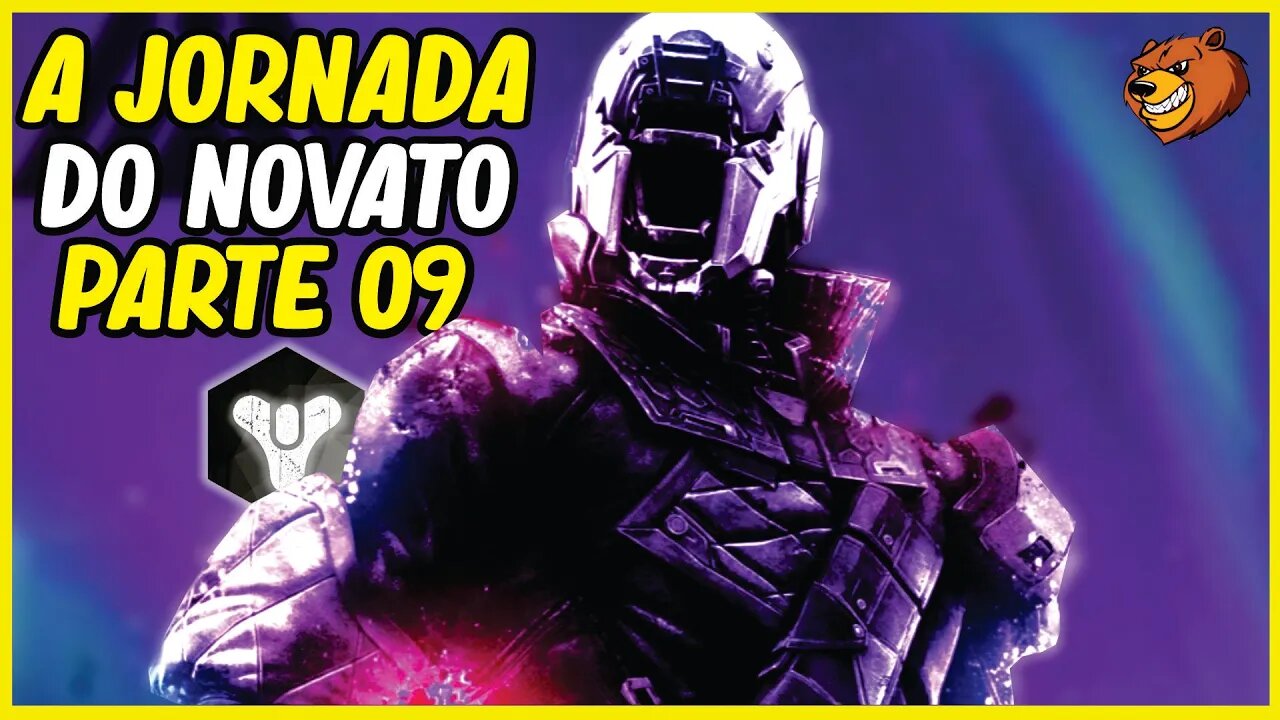 DESTINY 2 │ JORNADA DO NOVATO PARTE 09