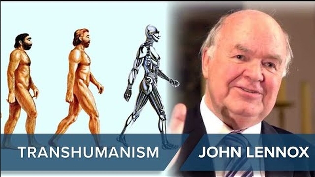 Transhumanism: How Christianity Fulfills Our Deepest Desires | John Lennox