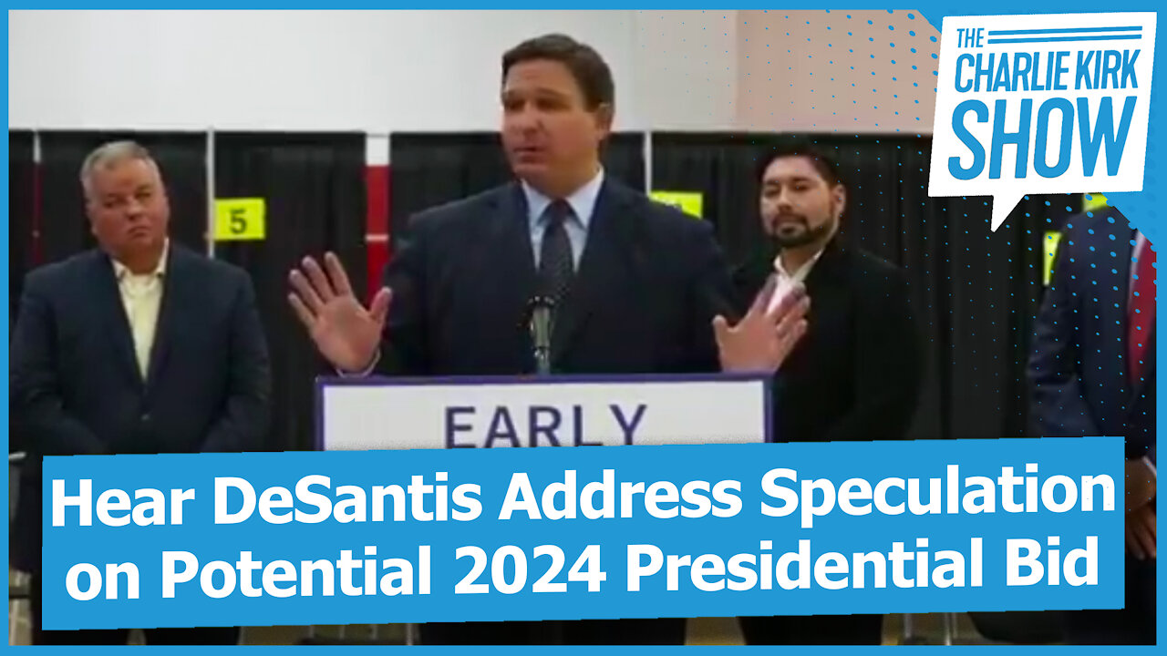 Hear DeSantis Address Speculation on Potential 2024 Presidential Bid