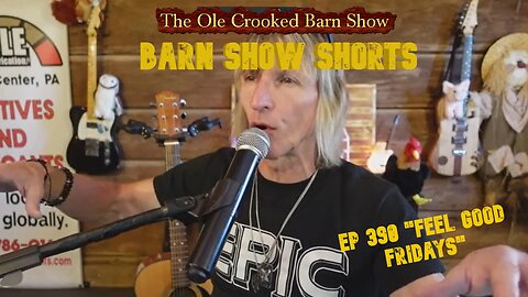 “Barn Show Shorts” Ep. #390 “Mellow Mood Mondays”