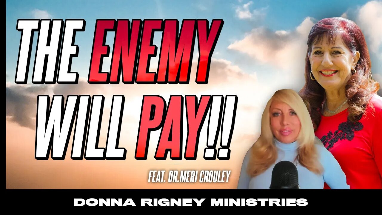 The ENEMY Will PAY!! God Will Turn Everything Around! (feat. Meri Crouley) | Donna Rigney