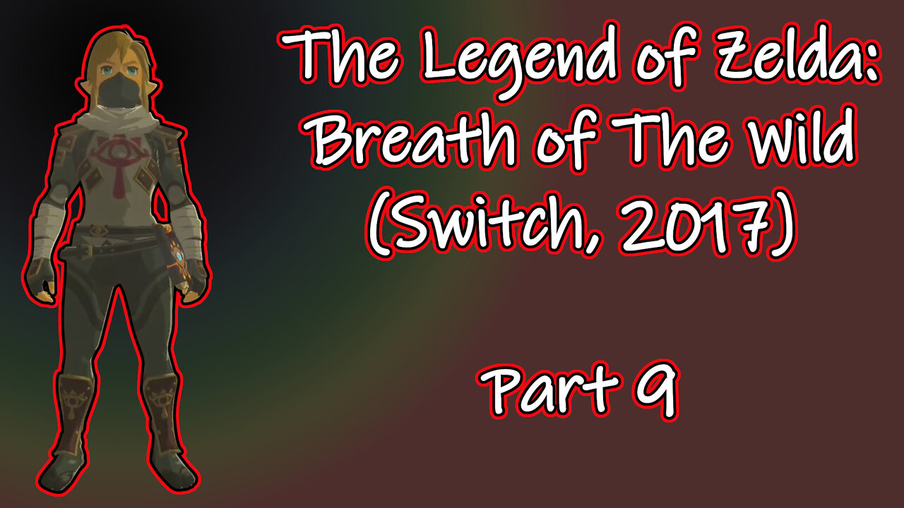 The Legend of Zelda: Breath of The Wild(Switch, 2017) Longplay - Part 9(No Commentary)