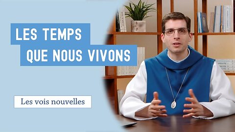 Les temps que nous vivons - Introduction