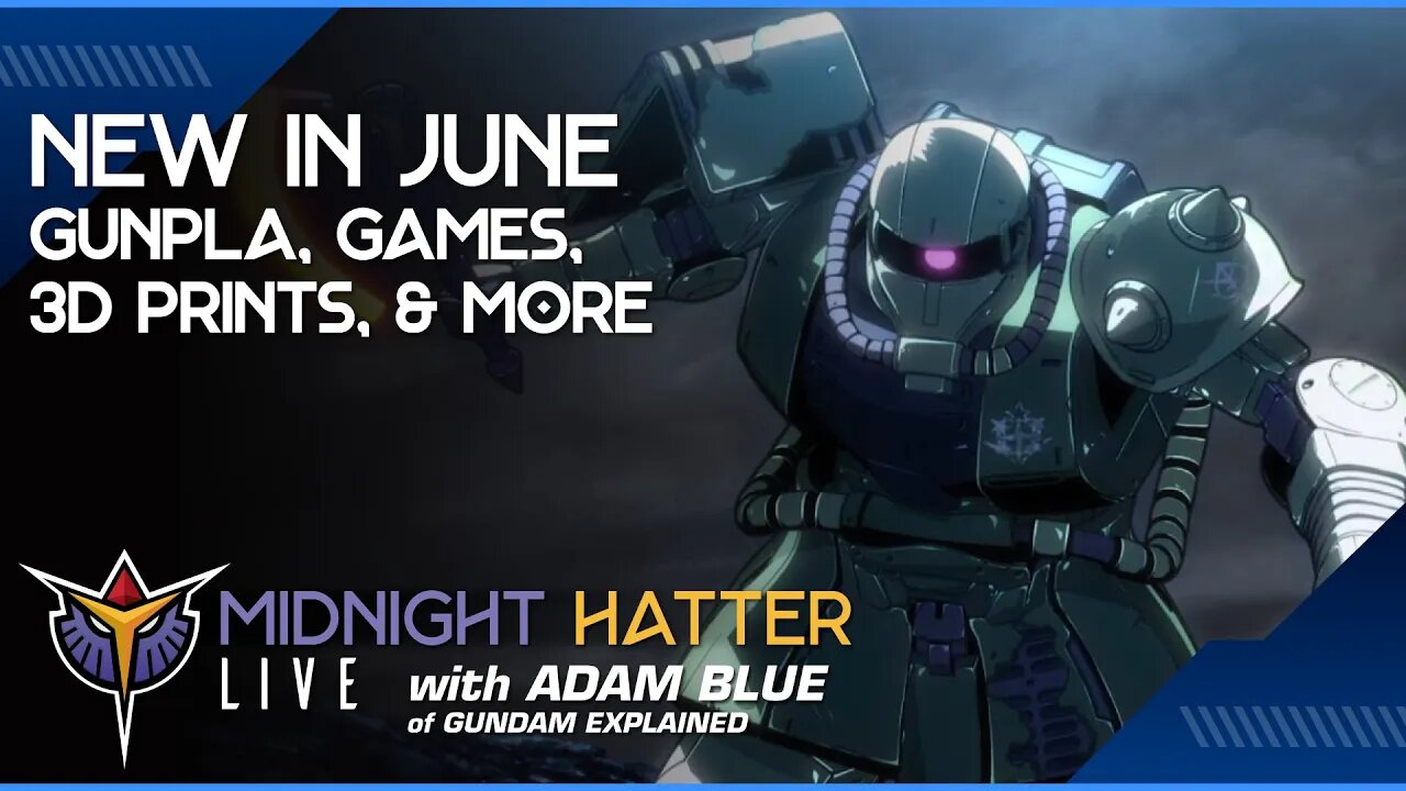 June Previews, Gunpla, Games, Interactions in Unity & More | Midnight Hatter LIVE w/ Adam Blue