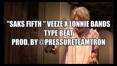 "saks fifth " veeze x lonnie bands type beat prod. @pressureteamtron