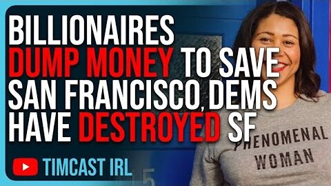 BILLIONAIRES DESPERATELY DUMP MONEY TO SAVE SAN FRANCISCO, WOKE DEM POLICIES HAVE DESTROYED SF