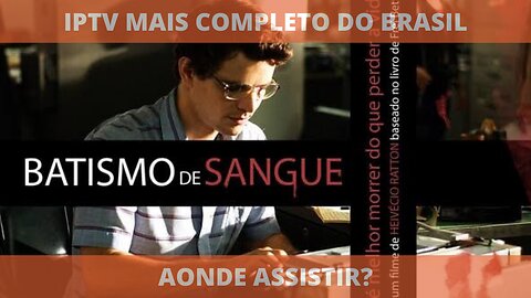 Aonde assistir o filme BATISMO DE SANGUE