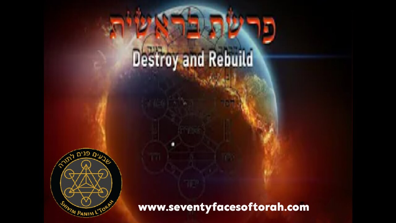 Parashat Bereishit Destroy and Rebuild