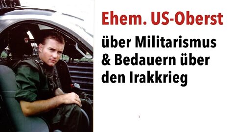 Ehemaliger Oberst der US-Armee über Militarismus und Bedauern über den Irakkrieg