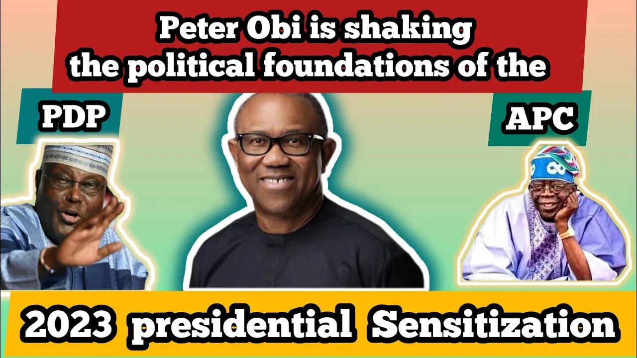 Peter Obi Is Shaking The Political Foundations Of The APC & PDP 2023 Presidency Poll