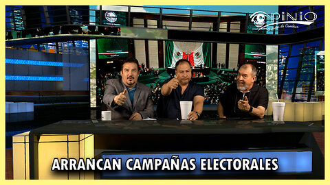 Arrancan Campañas Electorales | Opinio