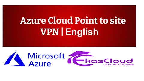 #Azure Cloud Point to site VPN _ Ekascloud _ English