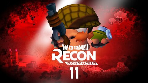 Worms Recon: Duchy w akcji (Sezon VI, Odcinek 11)