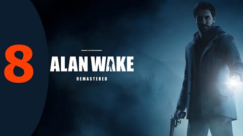 Alan Wake Remastered pt8 - The Chase Begins!
