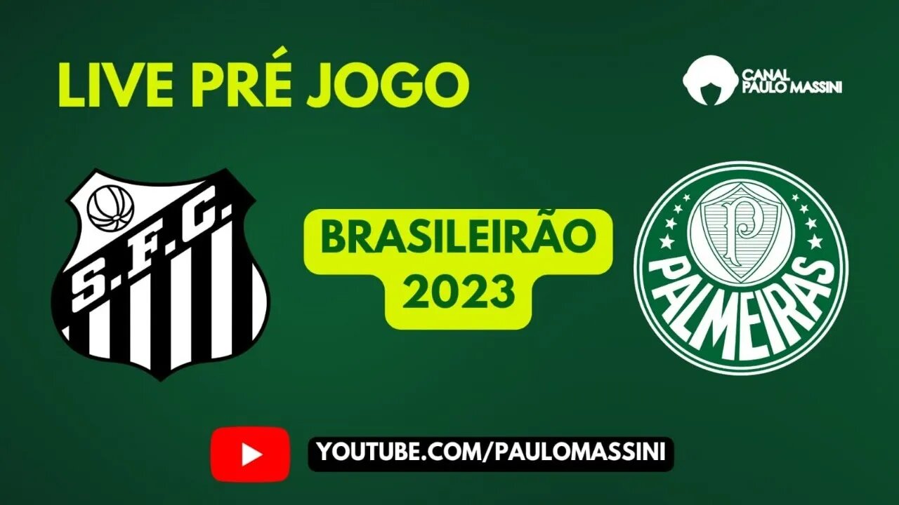 PRÉ-JOGO SANTOS X PALMEIRAS. #CAMPEONATOBRASILEIRO