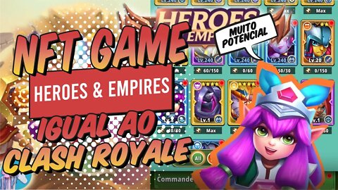 NFT Game Heroes & Empires igual ao Clash Royale. Será melhor? Vai valer a pena?