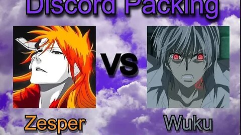 Zesper Vs Wuku (Discord Packing)