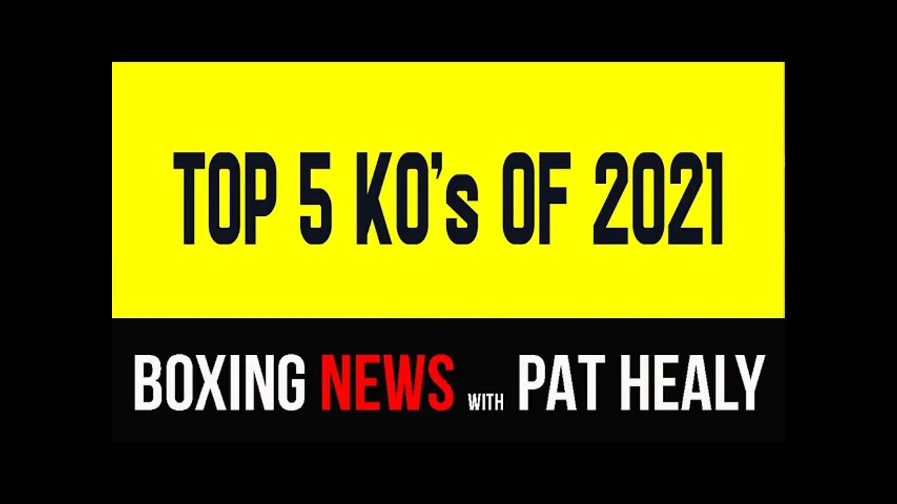 BOXING NEWS - TOP 5 KNOCKOUTS 2021